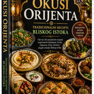 Okusi Orijenta – Tradicionalni recepti Bliskog istoka